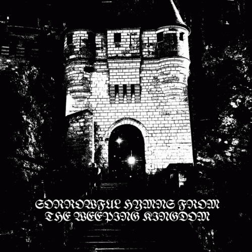 Spectral Castle : Sorrowful Hymns from the Weeping Kingdom Spectral Castle : Sorrowful Hymns from the Weeping Kingdom